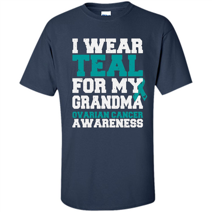 Cancer Awarenesss T-shirt I Wear Teal For My Grandma Ovarian Cancer Awareness Navy