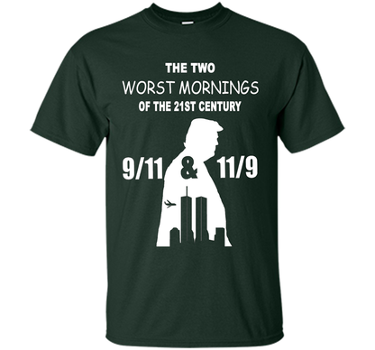 The Two Worst Mornings Of The 21st Century 9/11 And 11/9 T-shirt Forest Green