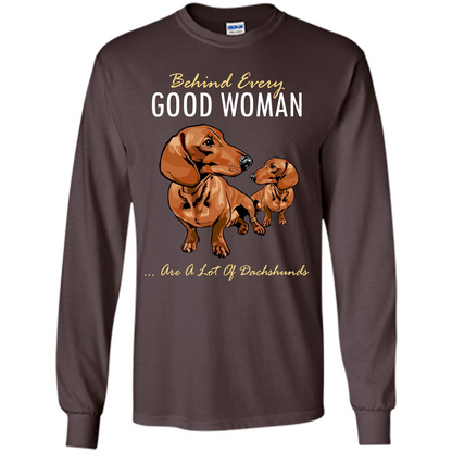 Dachshunds T-shirt Behind Every Good Woman T-shirt Dark Chocolate