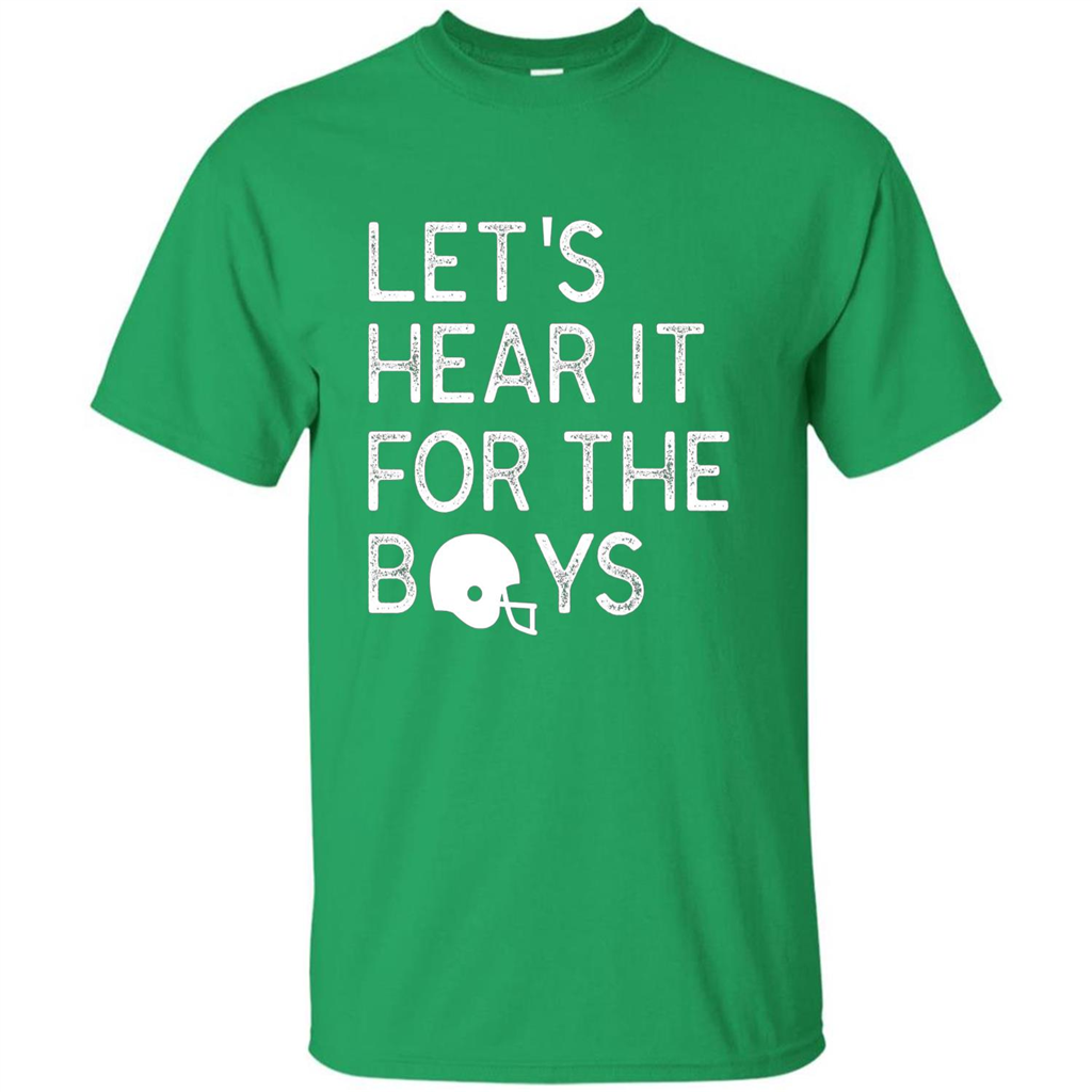 Football Lover T-Shirt Let'S Hear It For The Boys T-Shirt Irish Green