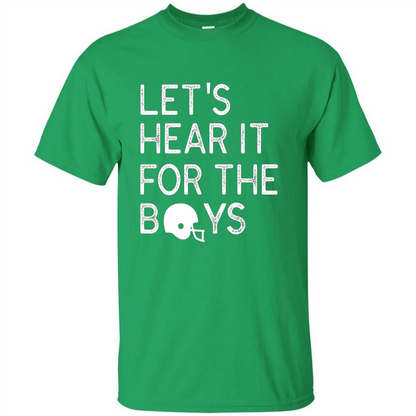 Football Lover T-Shirt Let'S Hear It For The Boys T-Shirt Irish Green