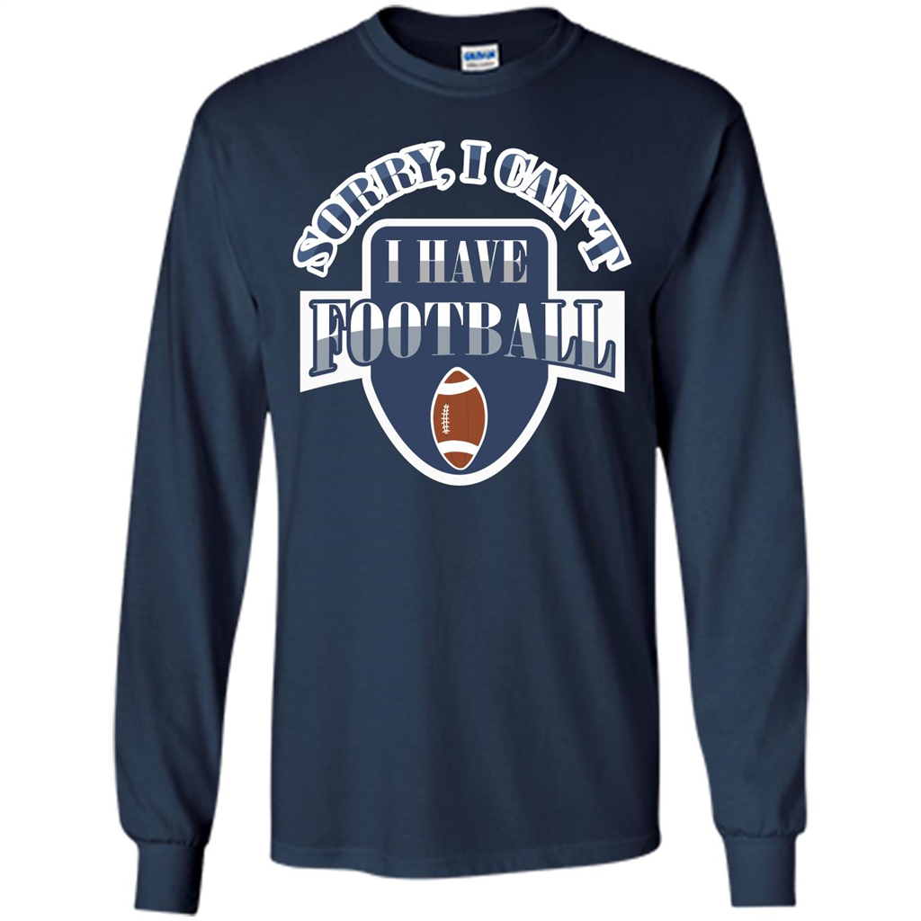 Football T-shirt Sorry, I Can't I Have Football Navy
