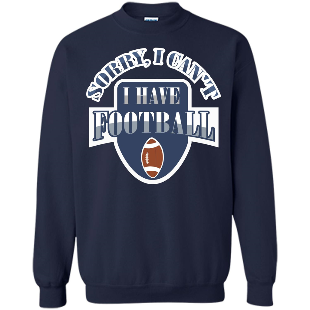 Football T-shirt Sorry, I Can't I Have Football Navy