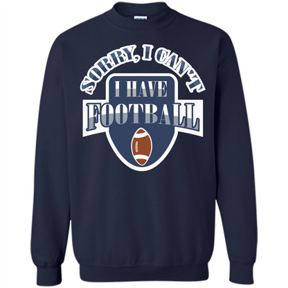 Football T-shirt Sorry, I Can't I Have Football Navy