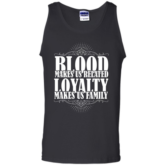 Military T-shirt Blood Makes Us Related Loyalty Makes Us Family Black