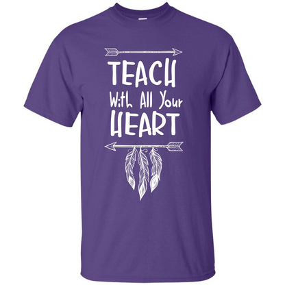 Teacher T-shirt Teach With All Your Heart T-shirt Purple