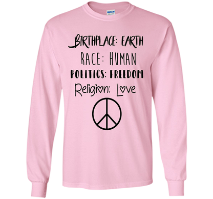 Birthplace Earth Race Human Politics Religion Love T-Shirt cool shirt Light Pink