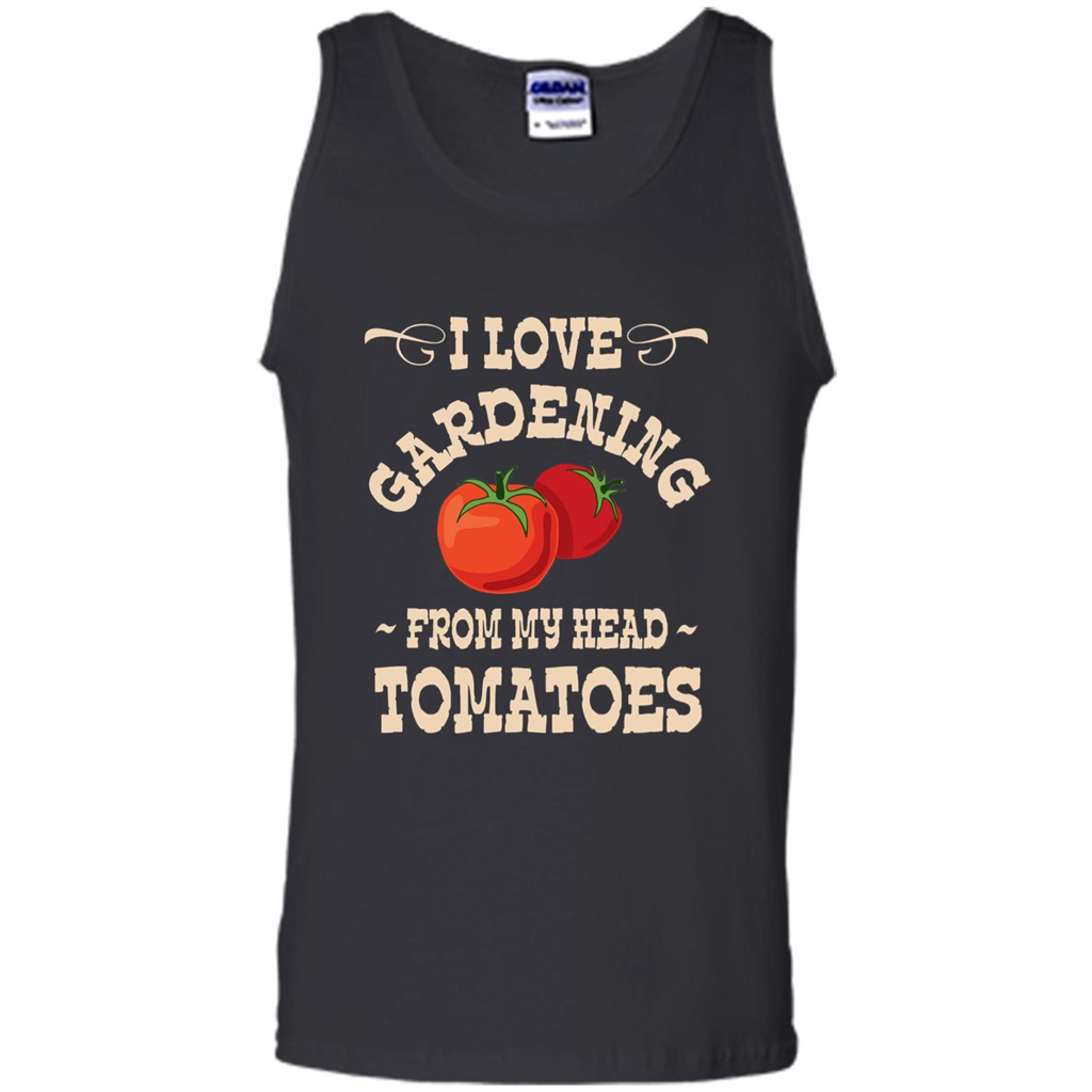 I love Gardening From My Head Tomatoes T-shirt Black