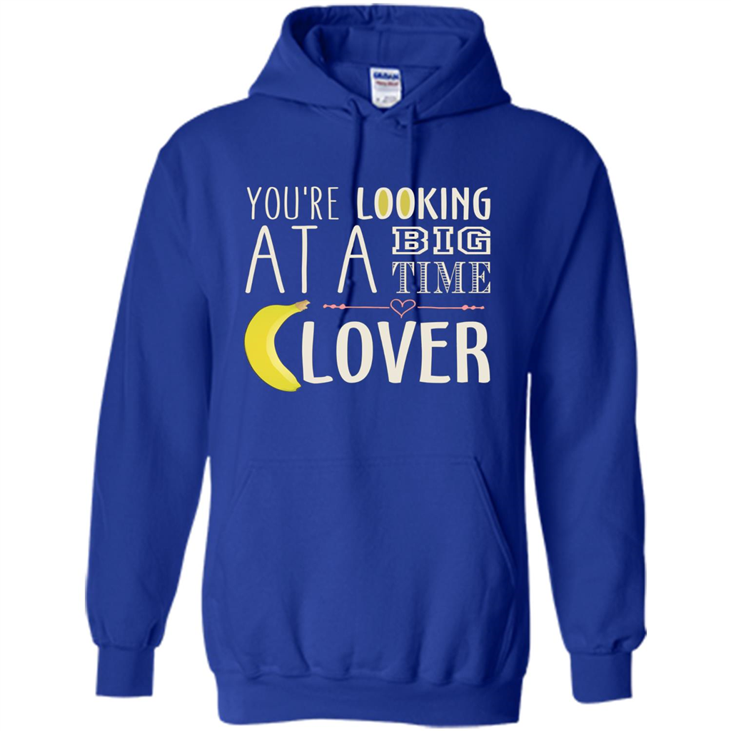 Banana Lover T-shirt You're Looing At A Big Time Royal