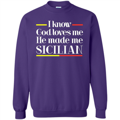 I Know God Loves Me He Made Me Sicilian T-shirt Purple
