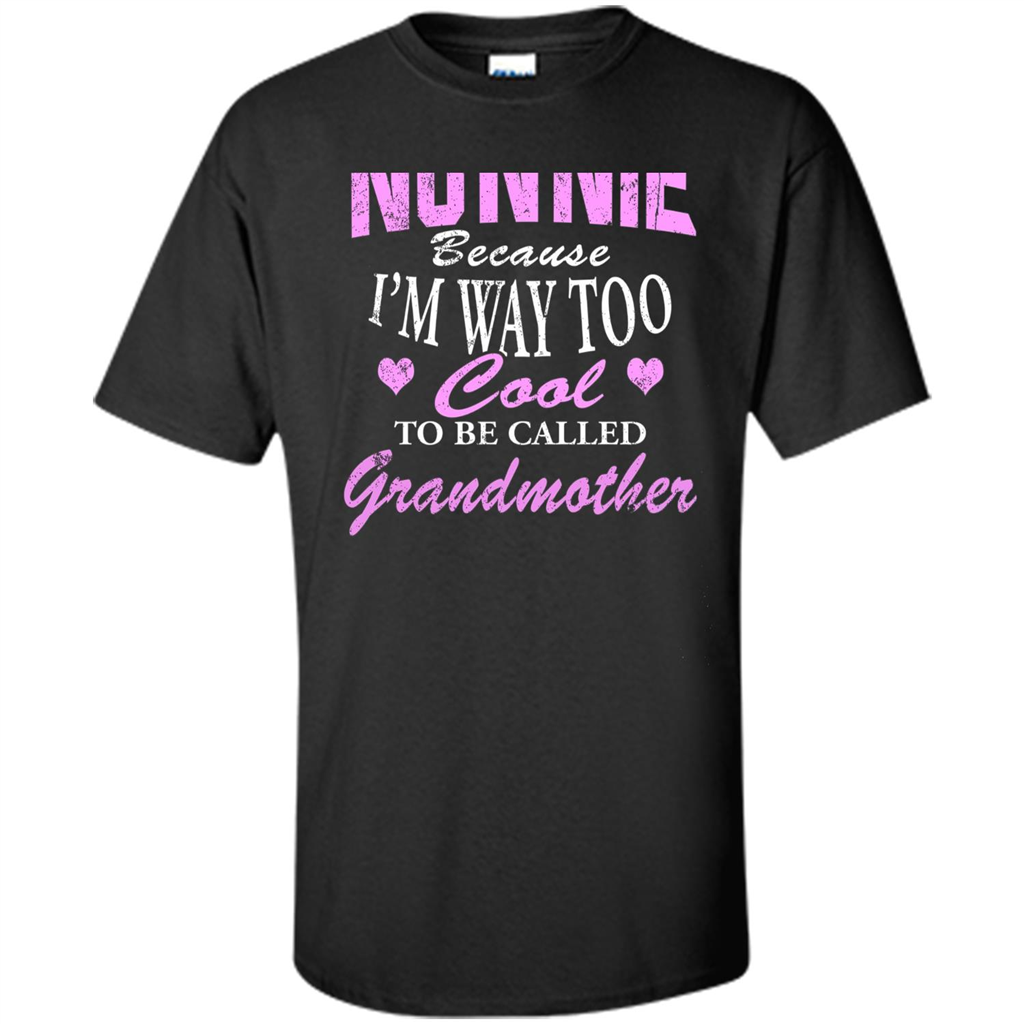 Nonnie Because I'm Too Cool To Be Called Grandmother T-shirt
