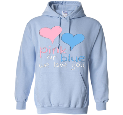 Pink Or Blue We Love You Baby Shower Gender Reveal Cute shirt Light Blue