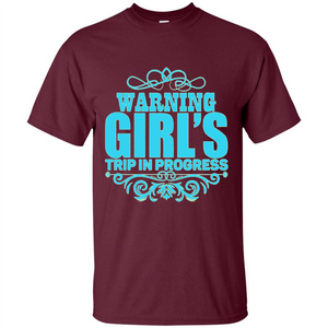 Warning Girl's Trip In Progress T-shirt