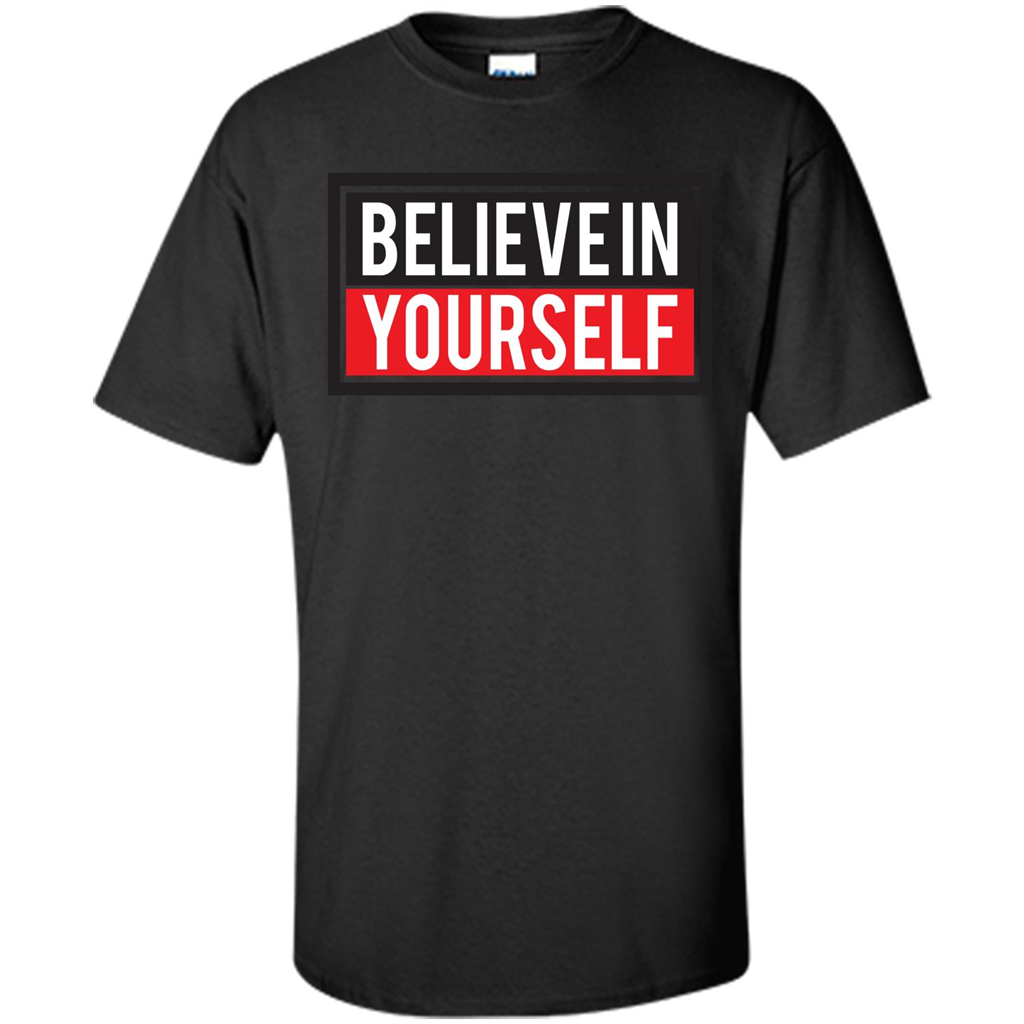 Motivational Quote T-Shirt Believe In Yourself Black