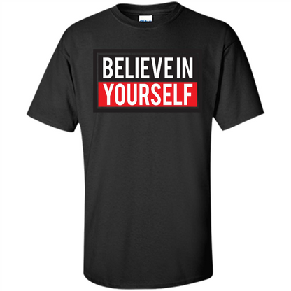 Motivational Quote T-Shirt Believe In Yourself Black