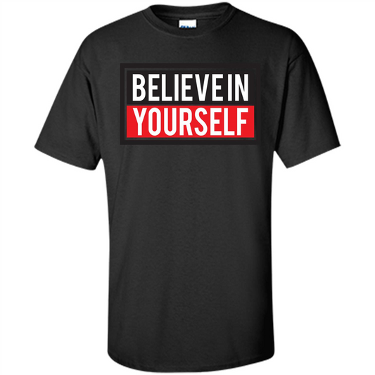 Motivational Quote T-Shirt Believe In Yourself Black