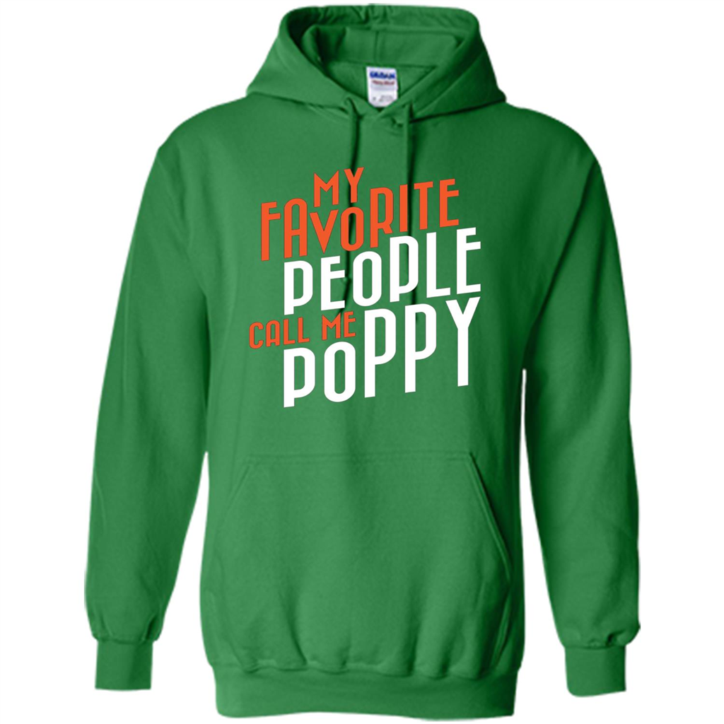 Fathers Day T-shirt My Favorite People Call Me Poppy Irish Green