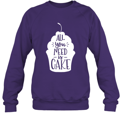 All You Need Is Cake Shirt Sweatshirt Sweatshirt Purple