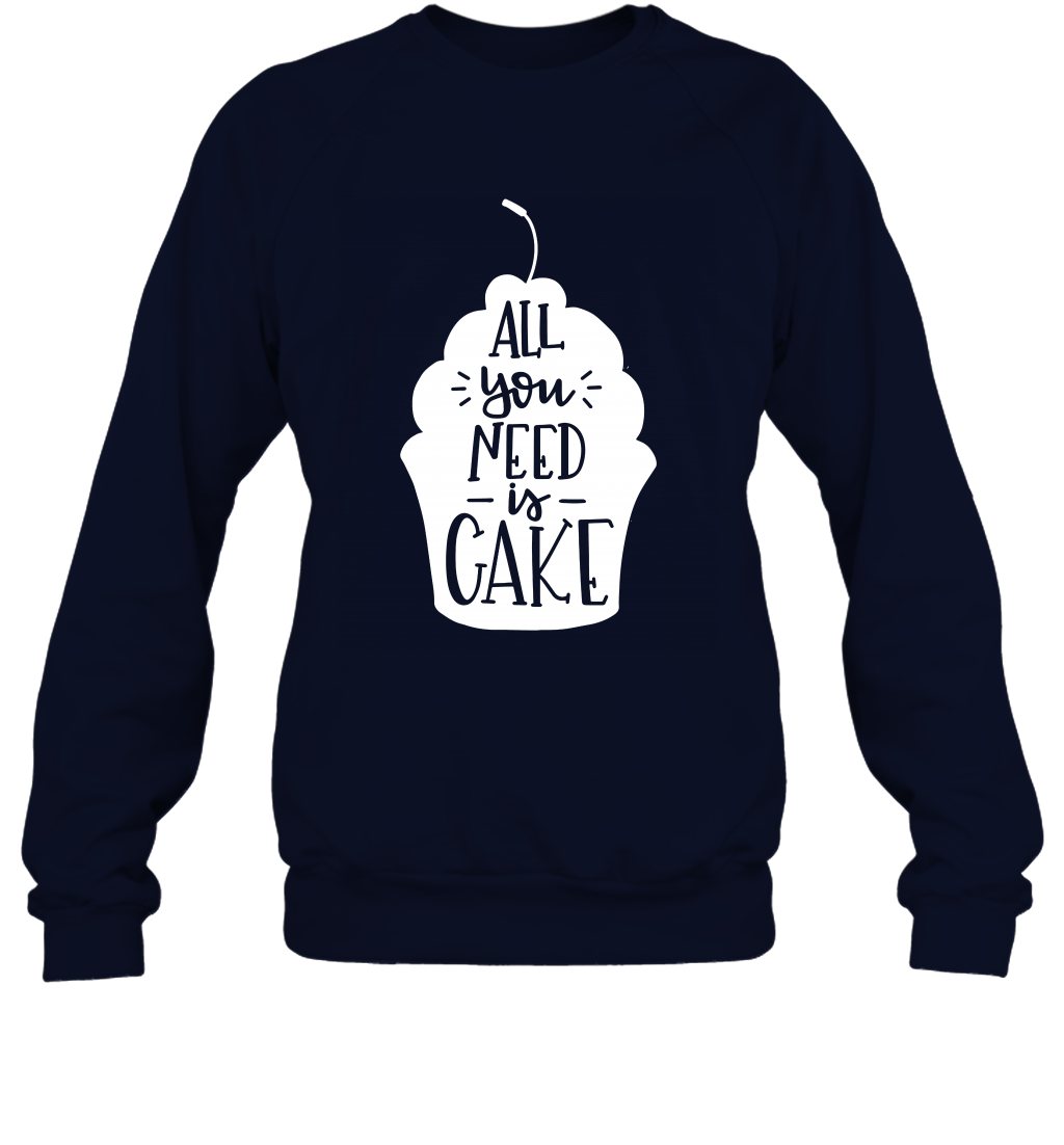 All You Need Is Cake Shirt Sweatshirt Sweatshirt Navy