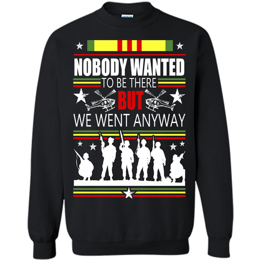 Military T-shirt Nobody Wanted To Be There But We Went Anyway Black