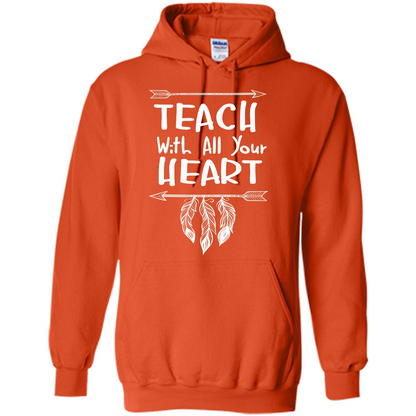 Teacher T-shirt Teach With All Your Heart T-shirt Orange