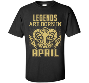 LEGENDS ARE BORN IN APRIL shirt