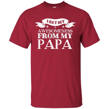 Family T-shirt I Get My Awesomeness From My Papa Cardinal