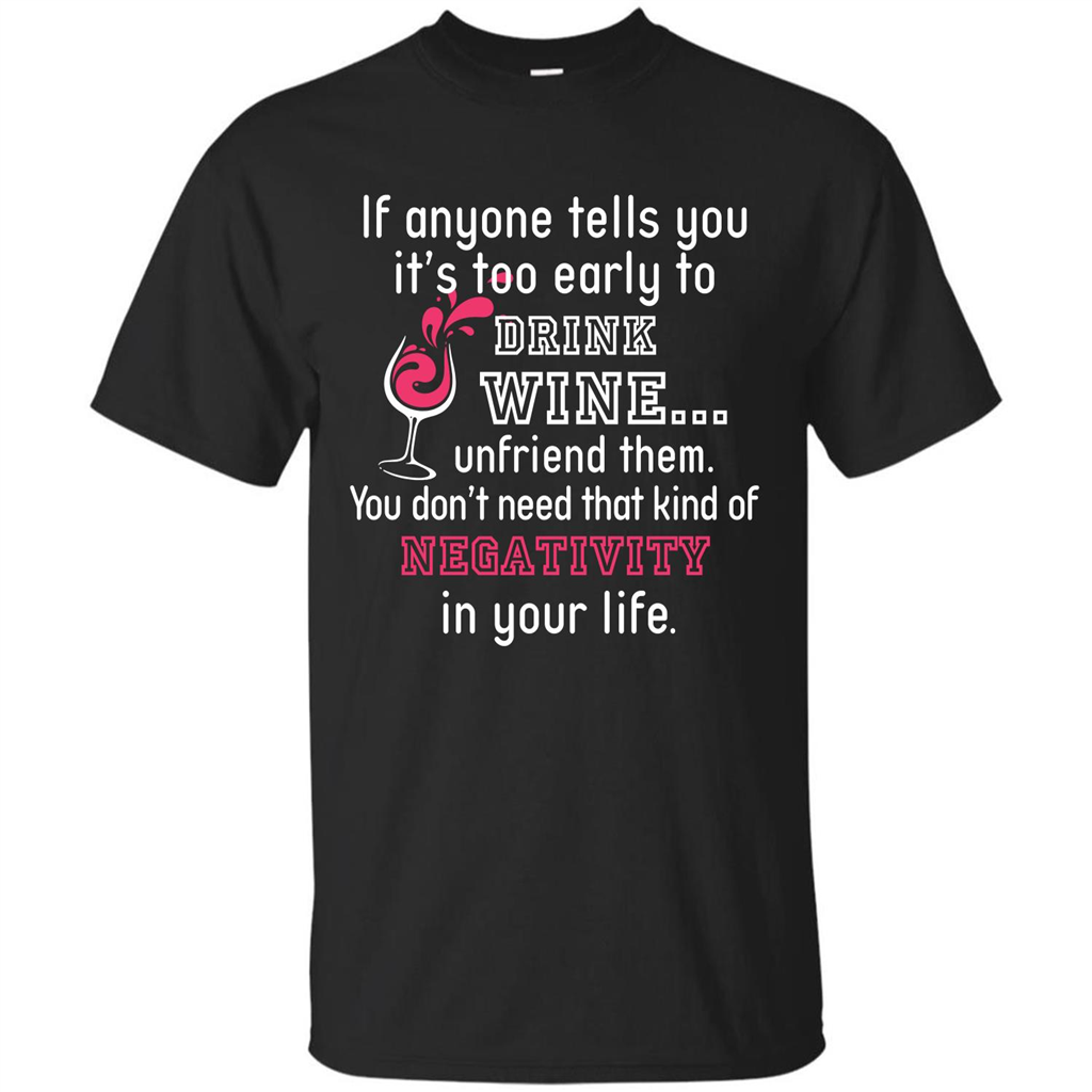 Wine T-shirt If Anyone Tells You It’s Too Early To Drink Wine T-shirt Black