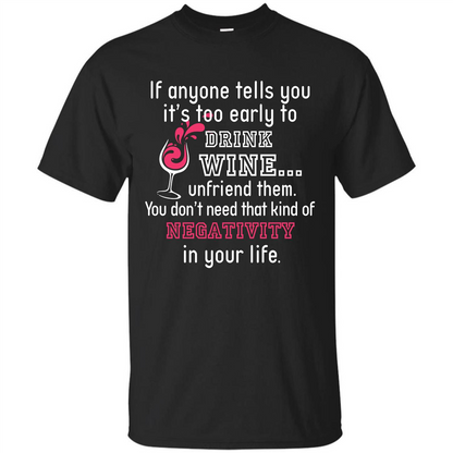 Wine T-shirt If Anyone Tells You It’s Too Early To Drink Wine T-shirt Black
