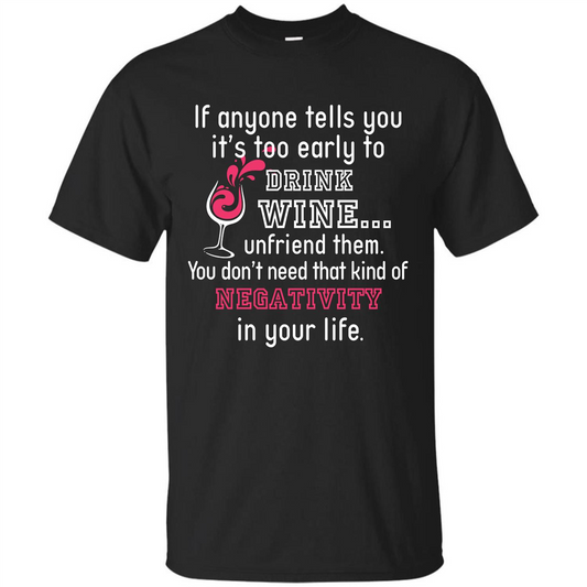 Wine T-shirt If Anyone Tells You It’s Too Early To Drink Wine T-shirt Black