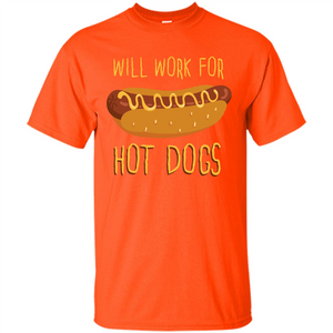 Hot Dogs T-shirt Will Work For Hot Dogs