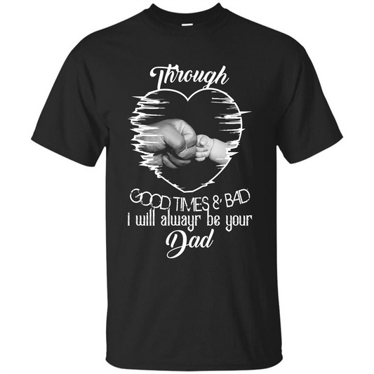 Daddy T-shirt I Will Always Be Your Dad Black