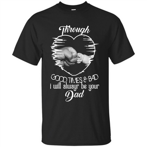 Daddy T-shirt I Will Always Be Your Dad