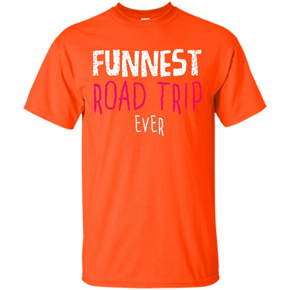 Summer. Funnest Road Trip Ever T-shirt Orange
