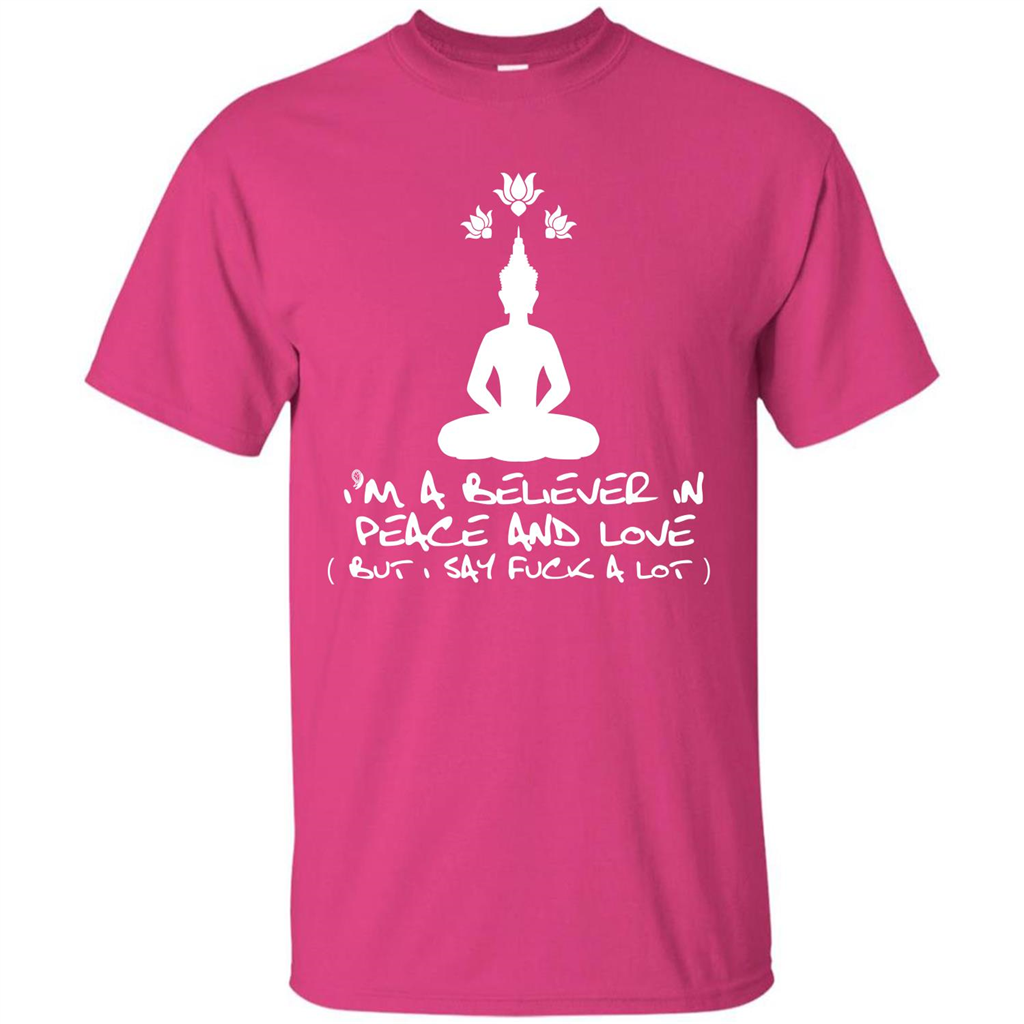 Buddhist T-shirt I'm A Believer In Peace And Love T-shirt Heliconia