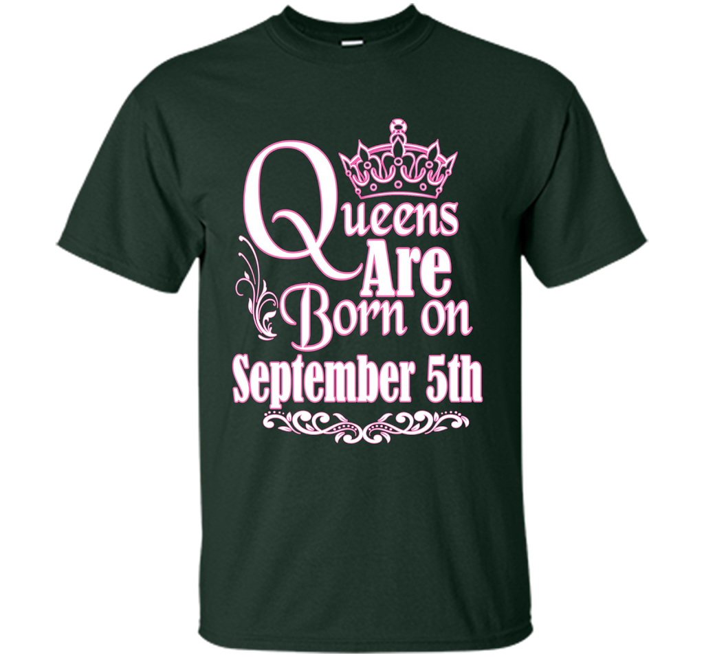 September T-shirt Queens Are Born On September 5th Forest Green