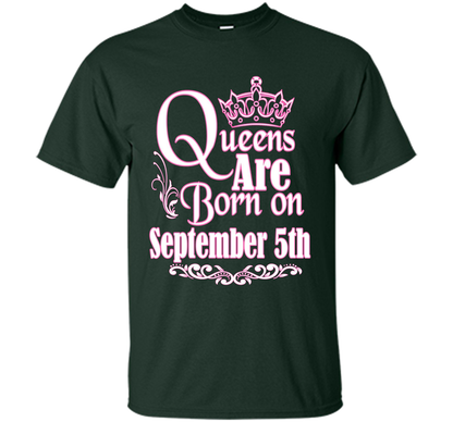 September T-shirt Queens Are Born On September 5th Forest Green