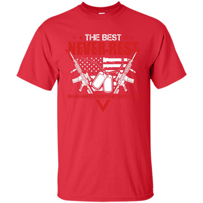 Military T-shirt RED The Best Never Rest Remember Everyone Deployed Red