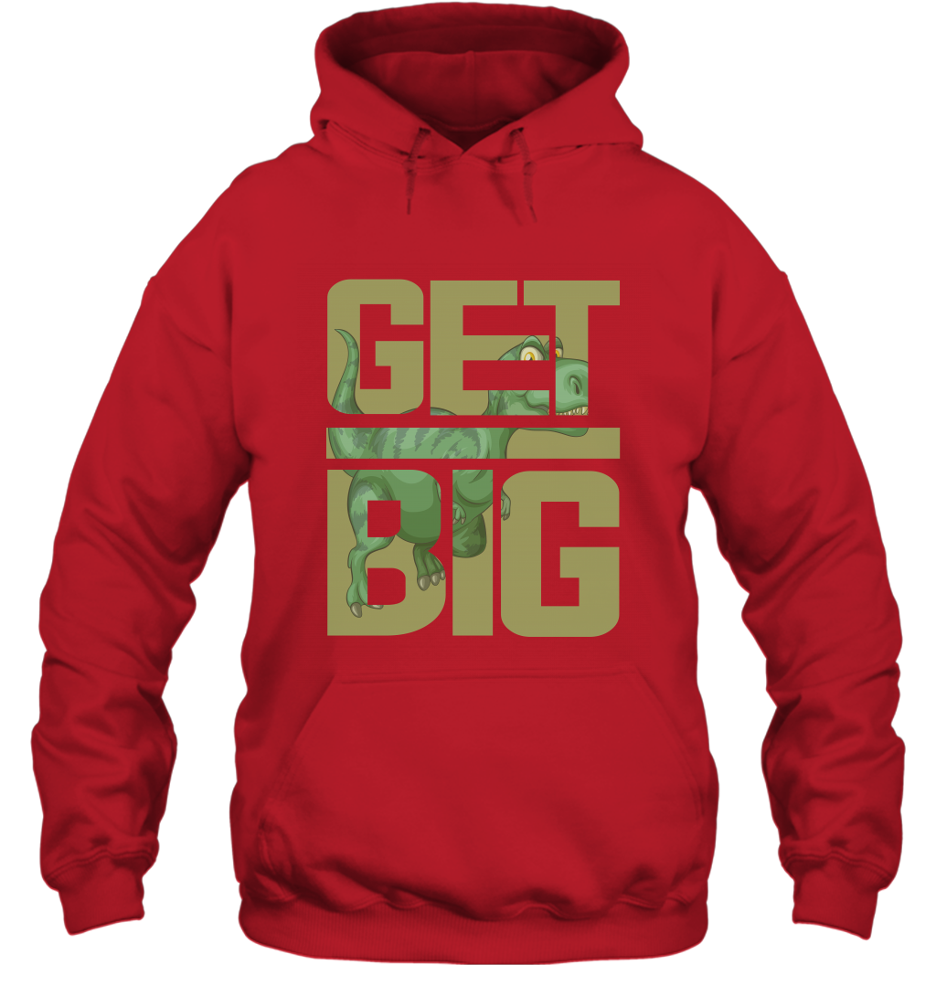Get Big Funny Saurus Dinosaur Shirt Hoodie Hoodie Red
