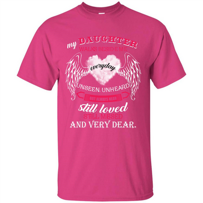 Parent T-shirt My Daughter Walks Beside Me Everyday Unseen T-shirt Heliconia