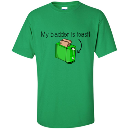 Funny Bladder Problems T-shirt Toast Irish Green