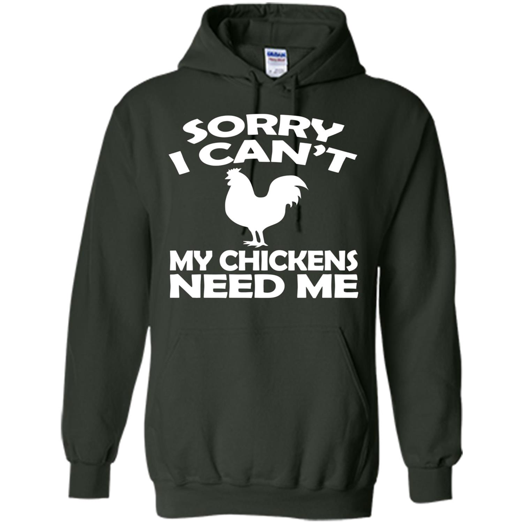 Chicken T-shirt Sorry I Cant My Chickens Need Me