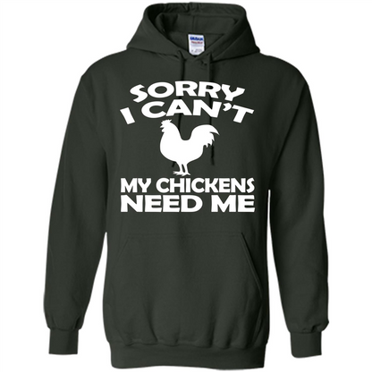 Chicken T-shirt Sorry I Cant My Chickens Need Me