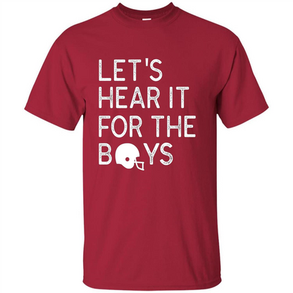 Football Lover T-Shirt Let'S Hear It For The Boys T-Shirt Cardinal