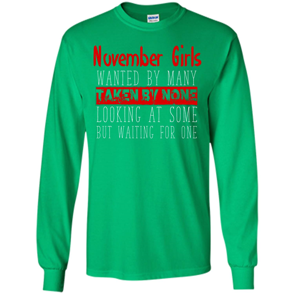 November Girls Wanted By Many Taken By None Looking At Some T-shirt