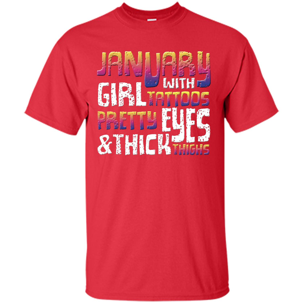 January Girl T-shirt With Tattoos Pretty Eyes and Thick Thighs Red