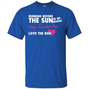 Runner T-shirt Running Before The Sun Is Up T-shirt