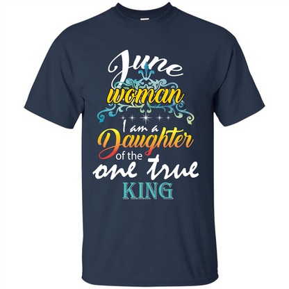 June Woman I Am A Daughter Of The One True King T-shirt Navy