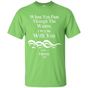 Christian T-shirt When You Pass Through The Waters I Will Be With You Isaiah