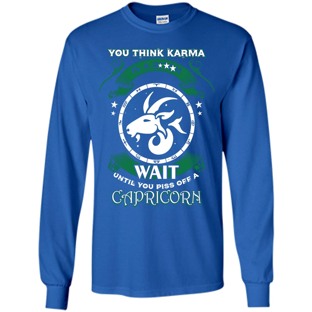 Capricorn T-shirt You Think Karma Is A Bitch T-shirt Royal